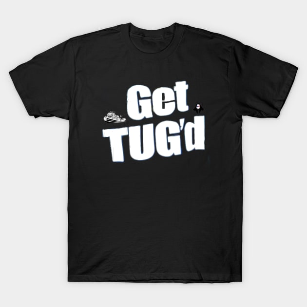 Get Tug'd #3 T-Shirt by ChazTaylor713